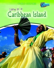 Living on a Caribbean Island (World Cultures)