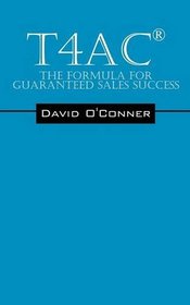 T4AC: The Formula for Guaranteed Sales Success