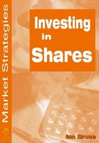 Investing in Shares: For the Private Investor (Market Strategies)