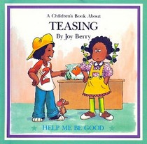 TEASING: Help Me Be Good (A Children's Book About Teasing)