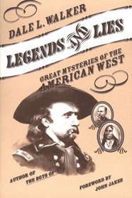 Legends and Lies : Great Mysteries of the American West