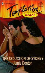 The Seduction of Sydney  (Blaze) (Harlequin Temptation, No 748)