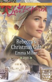 Rebecca's Christmas Gift (Hannah's Daughters, Bk 7) (Love Inspired, No 812)