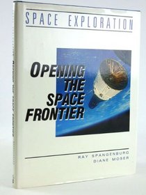 Opening the Space Frontier (Space Exploration Series)