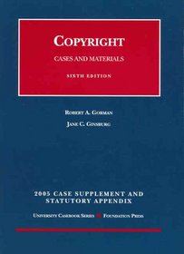 Copyright cases and Materials 6th ed, 2005 Case Supplement and Statutory Appendix