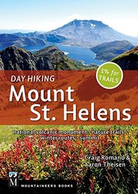 Day Hiking Mount St. Helens: National Monument, Dark Divide, Cowlitz River Valley