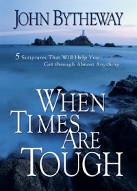When Times Are Tough: 5 Scriptures That Will Help You Get Through Almost Anything