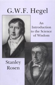 G. W. F. Hegel: An Introduction to the Science of Wisdom (Carthage Reprint)