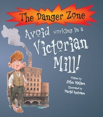 Avoid Working in a Victorian Mill (Danger Zone)