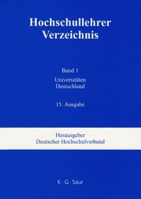 Hochschullehrer Verzeichnis 2007. Band 1