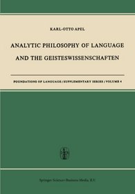 Analytic Philosophy of Language and the Geisteswissenschaften (Foundations of Language Supplementary Series) (Volume 4)