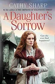 A Daughter?s Sorrow (East End Daughters) (Book 1)