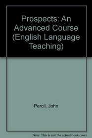 Prospects: An Advanced Course (English Language Teaching)