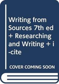 Writing from Sources 7e & Researching and Writing & i-cite