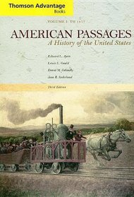 Thomson Advantage Books: American Passages: History of the United States, Compact, Volume I: to 1877