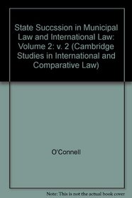 State Succssion in Municipal Law and International Law: Volume II: International Relations