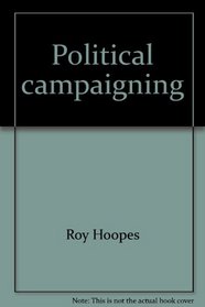 Political campaigning (An Impact book)