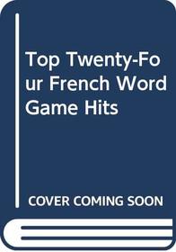 Top Twenty-Four French Word Game Hits