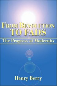 From Revolution to Fads: The Progress of Modernity