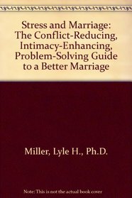 Stress and Marriage: The Conflict-Reducing, Intimacy-Enhancing, Problem-Solving Guide to a Better Marriage