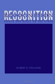 Recognition: Fichte and Hegel on the Other (Suny Series in Hegelian)