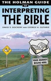 The Holman Guide to Interpreting the Bible