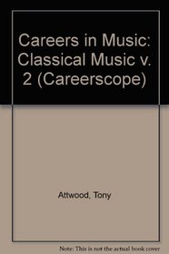 Careers in Music: Classical Music v. 2 (Careerscope)