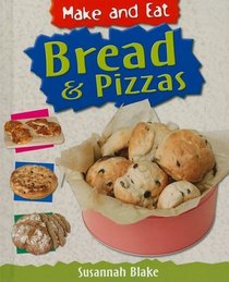Bread & Pizzas (Make and Eat)