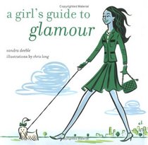 A Girl's Guide to Glamour (Girl's Guide to...S.)