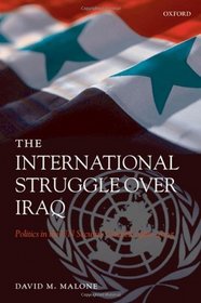 The International Struggle Over Iraq: Politics in the UN Security Council 1980-2005