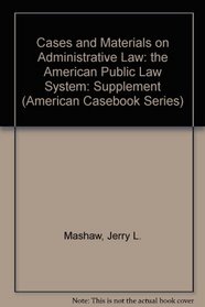 1995 Supplement to Administrative Law (American Casebook Series)