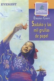 Sadako Y Las Mil Grullas De Papel/Sadako and the Thousand Paper Cranes (Montana Encantada (Turtleback)) (Spanish Edition)