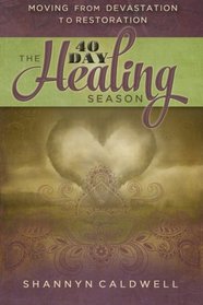 The 40-Day Healing Season: Moving from Devistation to Restoration