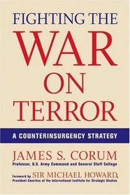 Fighting the War on Terror: A Counterinsurgency Strategy