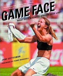 Game Face : What Does a Female Athlete Look Like?