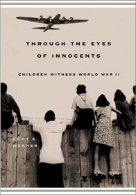 Through the Eyes of Innocents: Children Witness World War II