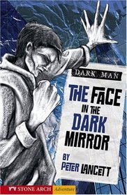 The Face in the Dark Mirror (Zone Books: Dark Man)