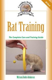Rat Training: A Comprehensive Beginner's Guide (Complete Care Made Easy)