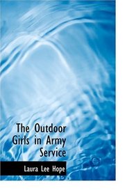 The Outdoor Girls in Army Service (Large Print Edition)