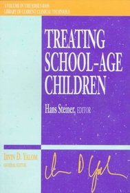 Treating School-Age Children (Jossey-Bass Library of Current Clinical Technique.)