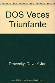 DOS Veces Triunfante (Spanish Edition)
