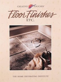 Floor Finishes, Etc (Creative Touches)