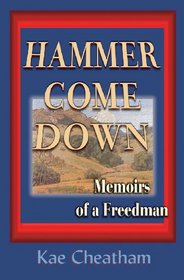 Hammer Come Down: Memoirs of a Freedman