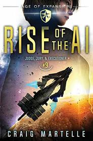 Rise of the AI: A Space Opera Adventure Legal Thriller (Judge, Jury, Executioner)
