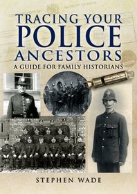TRACING YOUR POLICE ANCESTORS