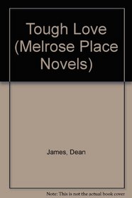 Tough Love (Melrose Place Novels)
