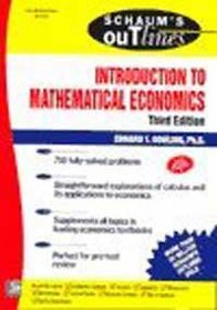 Schaum's Outline to Theory and Problems of Introduction to Mathematical Economics, Third Edition