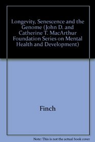 Longevity, Senescence, and the Genome (The John D. and Catherine T. MacArthur Foundation Series on Mental Health and De)