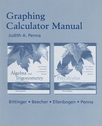 Graphing Calculator Manual for Algebra & Trigonometry: Graphs and Models & Precalculus: Graphs and Models