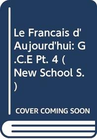 Le Francais D'Aujourd'hui: Part 4 Pupil's Book